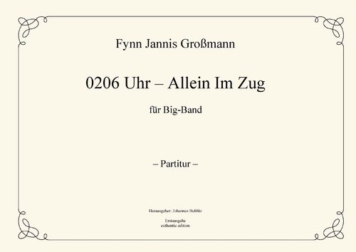Großmann, Fynn: "0206 o'clock – Alone on the Train" for jazz big band