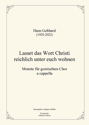 Gebhard, Hans: "Lasset das Wort Christi" motet for mixed choir a cappella