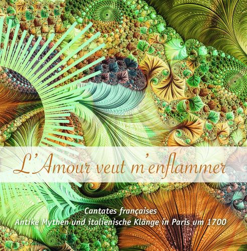 CD «L'Amour veut m'enflammer» - Cantates françaises (download)