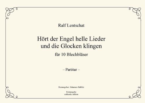 Lentschat, Ralf: „Hört der Engel helle Lieder" für 10 Blechbläser