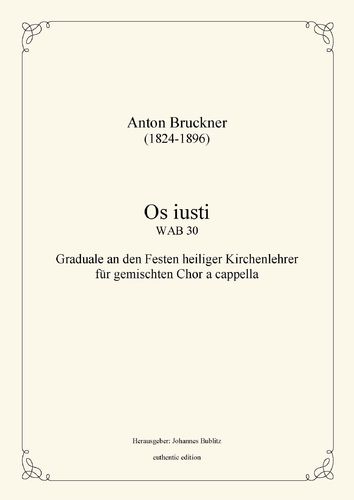 Bruckner, Anton: „Os iusti" for mixed choir a cappella