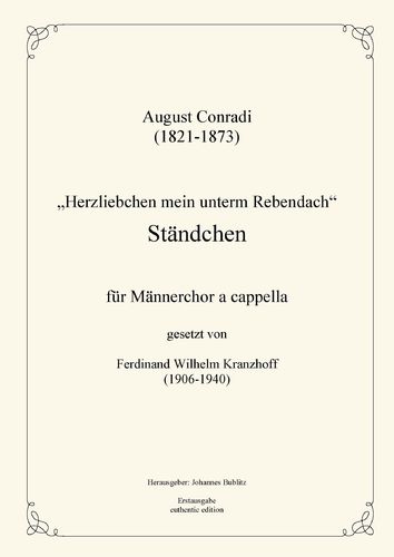 Conradi, August: Ständchen - „Herzliebchen mein unterm Rebendach“ für Männerchor a cappella