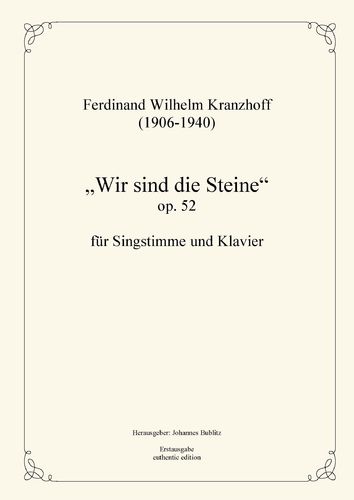 Kranzhoff, Ferdinand Wilhelm:  „Wir sind Steine“ op. 52 für Singstimme und Klavier