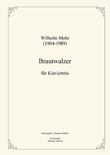 Mohr, Wilhelm: Brautwalzer für Klaviertrio
