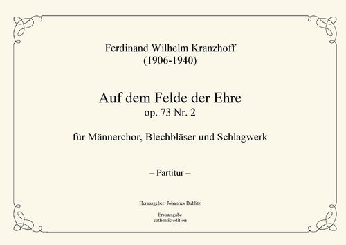 Kranzhoff, Ferdinand Wilhelm: Auf dem Felde der Ehre op. 73.2 für Männerchor und Blechbläser