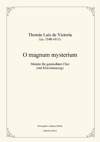 Victoria, Thomás Luis de: O magnum mysterium – Motet for mixed choir a cappella (Piano)