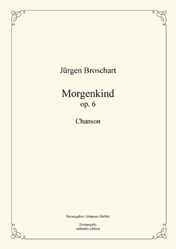 Broschart, Jürgen: Morgenkind op. 6
