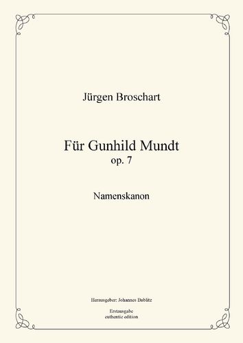 Broschart, Jürgen: For Gunhild Mundt op. 7