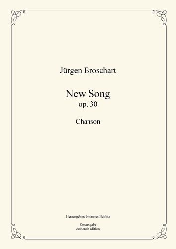 Broschart, Jürgen: New Song op. 30