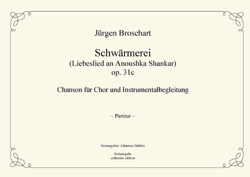 Broschart, Jürgen: Schwärmerei op. 31c - Chanson for choir and orchestra
