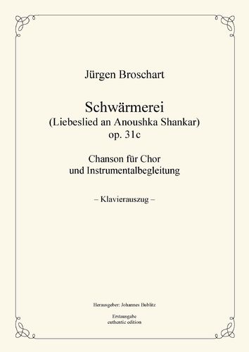 Broschart, Jürgen: Schwärmerei op. 31c - Chanson für Chor und Orchester (Klavierauszug)