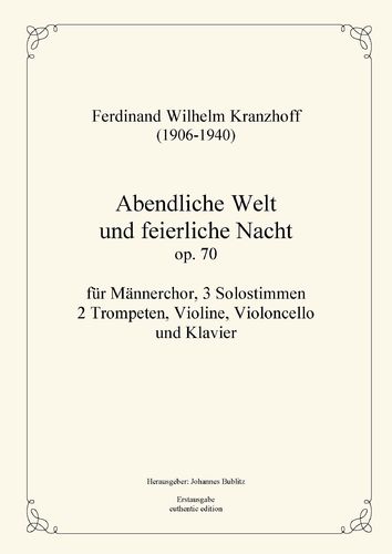 Kranzhoff, Ferdinand Wilhelm: Abendliche Welt und feierliche Nacht op. 70 für Chor und Orchester