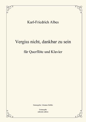 Albes, Karl-Friedrich: Vergiss nicht, dankbar zu sein - Variations for flute and piano